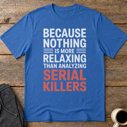 Analyzing Serial Killers T-Shirt - Royal
