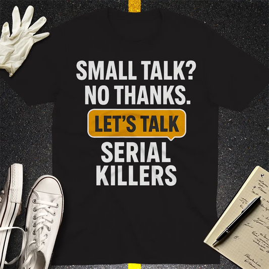 Let's Talk Serial Killers T-Shirt - Black