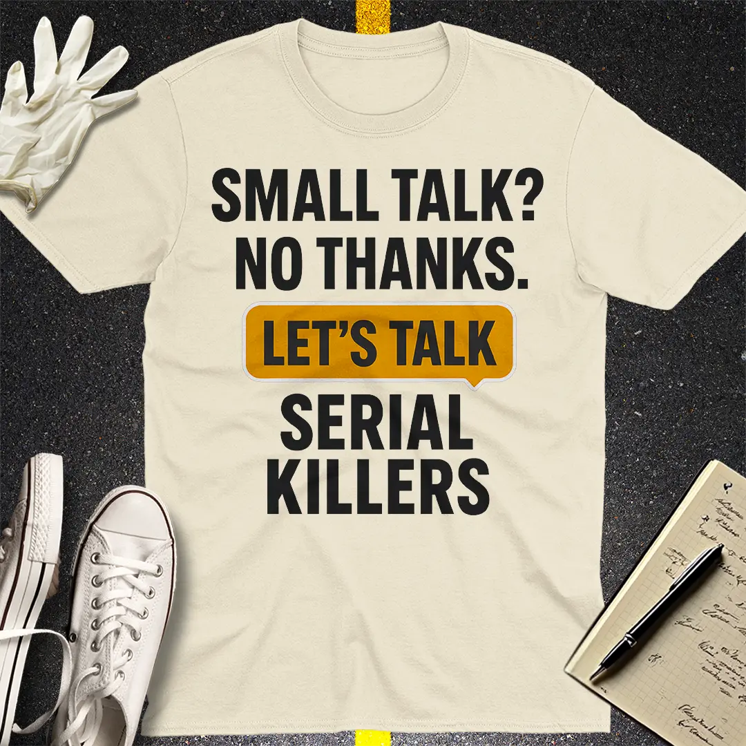 Let's Talk Serial Killers T-Shirt - Natural