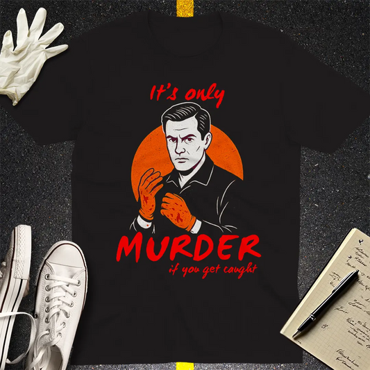 It's Only Murder T-Shirt - Black