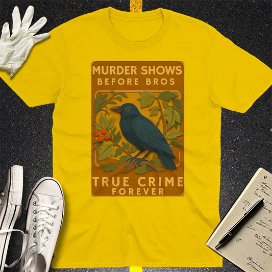 Murder Shows Before Bros T-Shirt - Daisy
