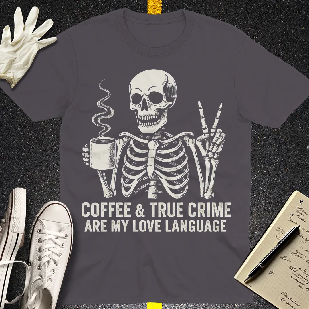 Coffee & True Crime Love Language T-Shirt - Charcoal