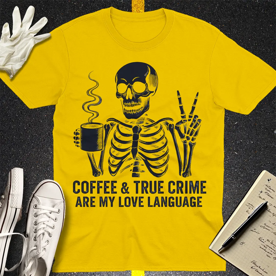 Coffee & True Crime Love Language T-Shirt - Daisy