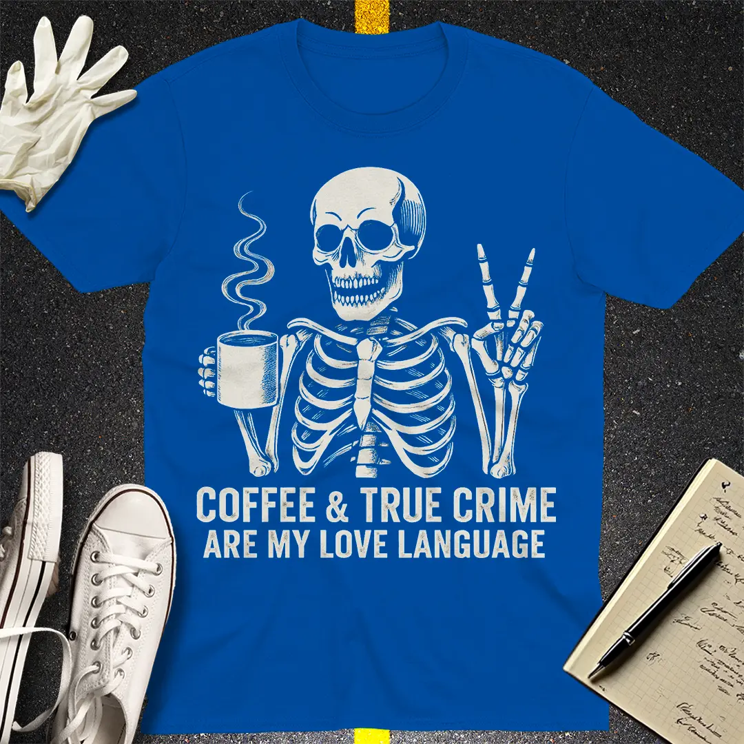 Coffee & True Crime Love Language T-Shirt - Royal