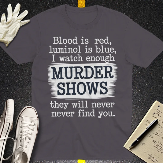 Murder Shows Obsession T-Shirt - Charcoal