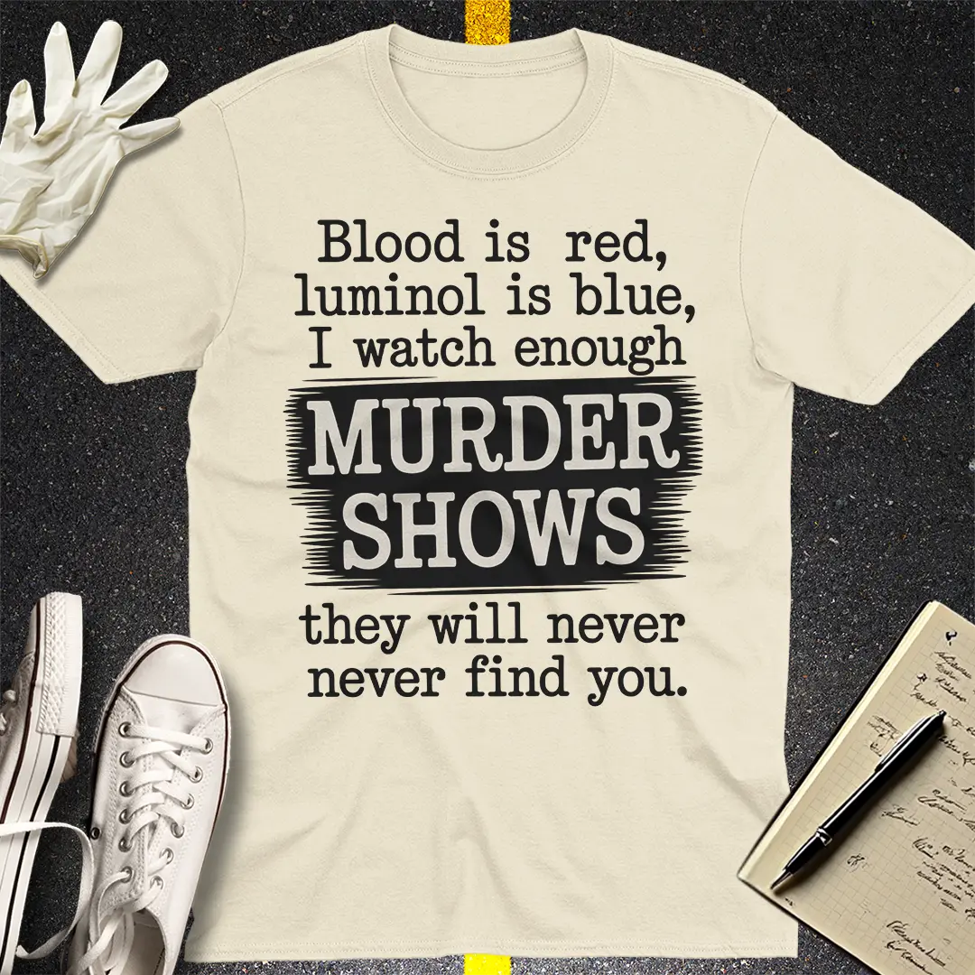 Murder Shows Obsession T-Shirt - Natural