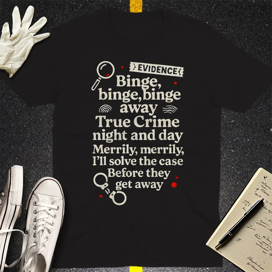 True Crime Binge Song T-Shirt - Black