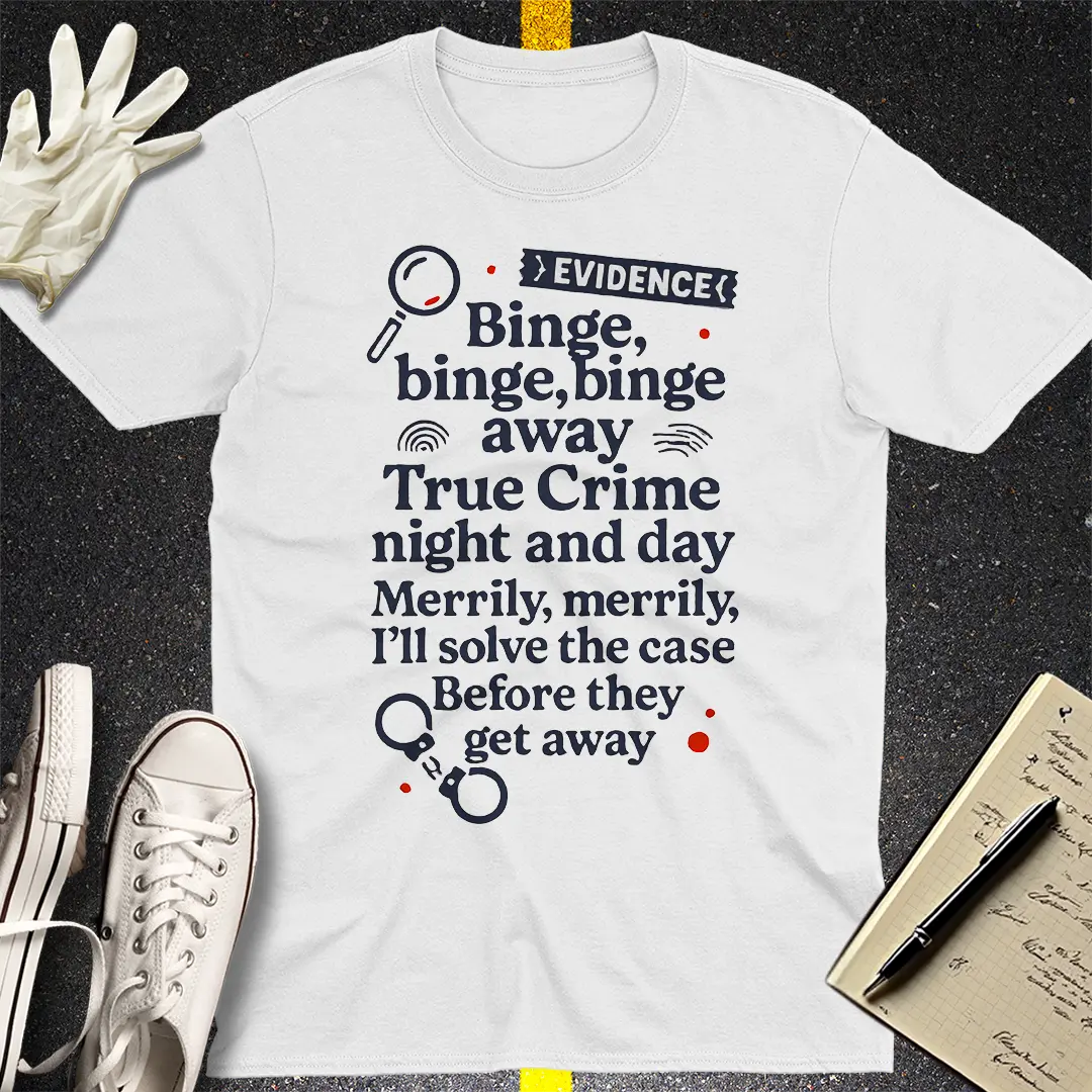True Crime Binge Song T-Shirt - White
