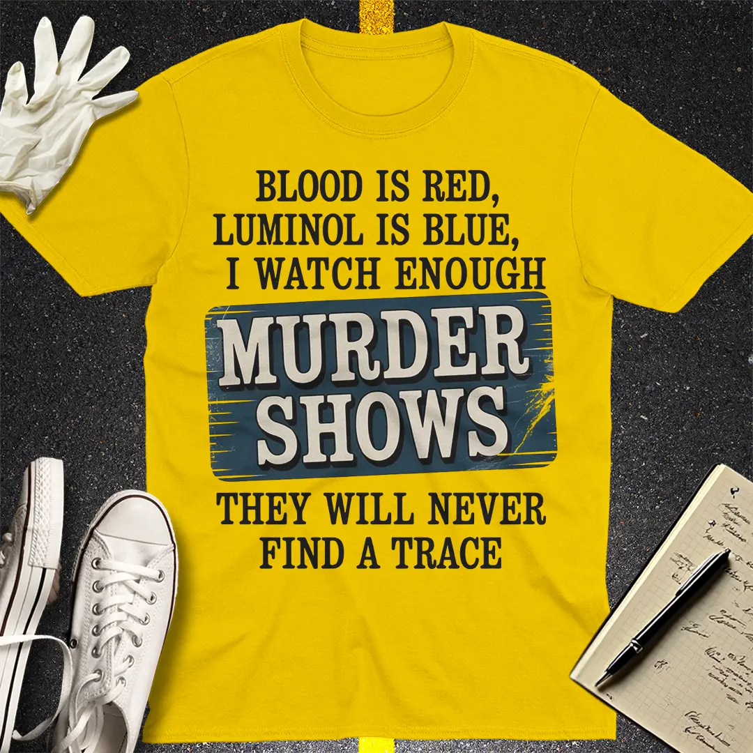 Murder Shows Obsession T-Shirt - Daisy