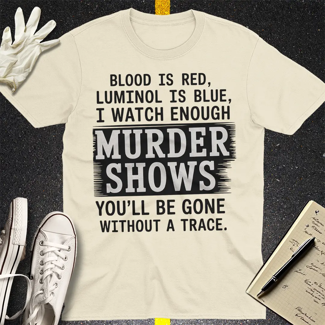 Murder Shows & Luminol T-Shirt - Natural