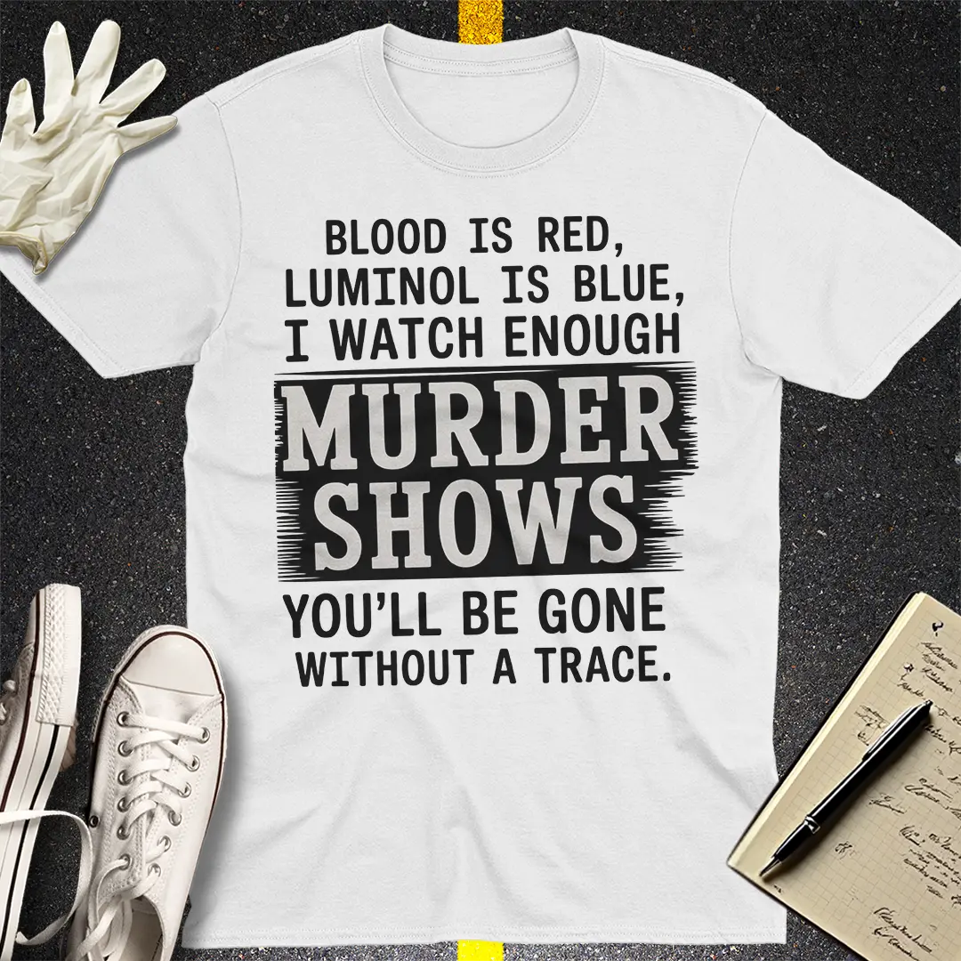 Murder Shows & Luminol T-Shirt - White