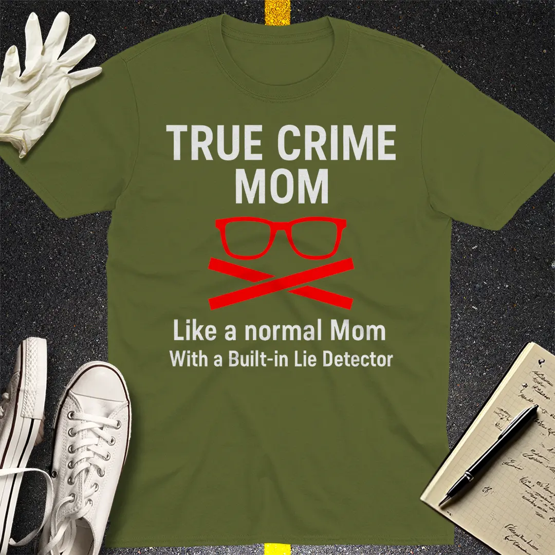True Crime Mom T-Shirt - Military Green
