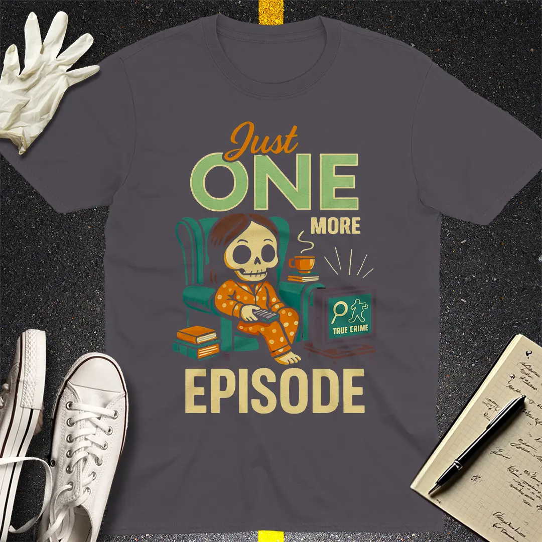 Just One More Episode T-Shirt - Charcoal