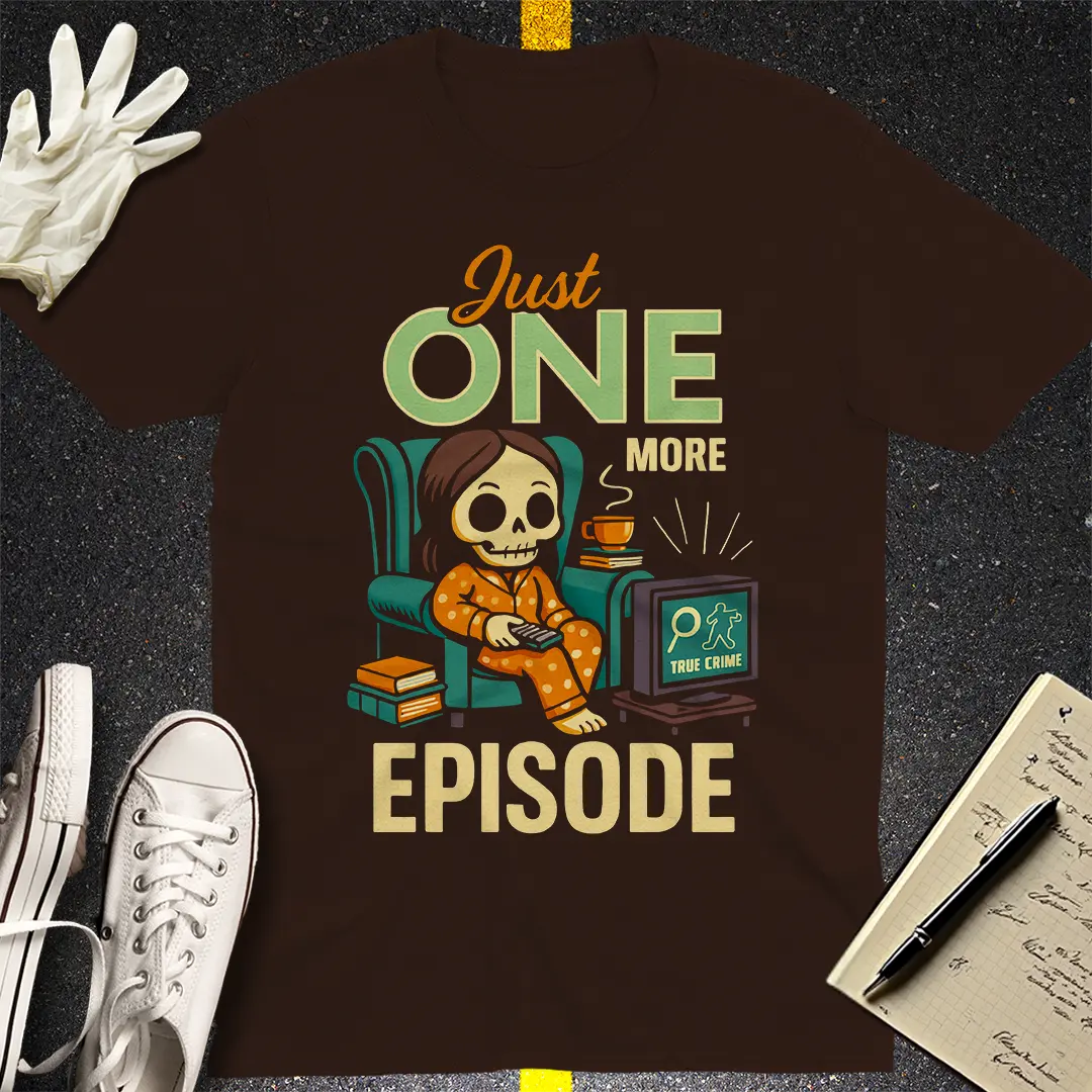 Just One More Episode T-Shirt - Dark Chocolate