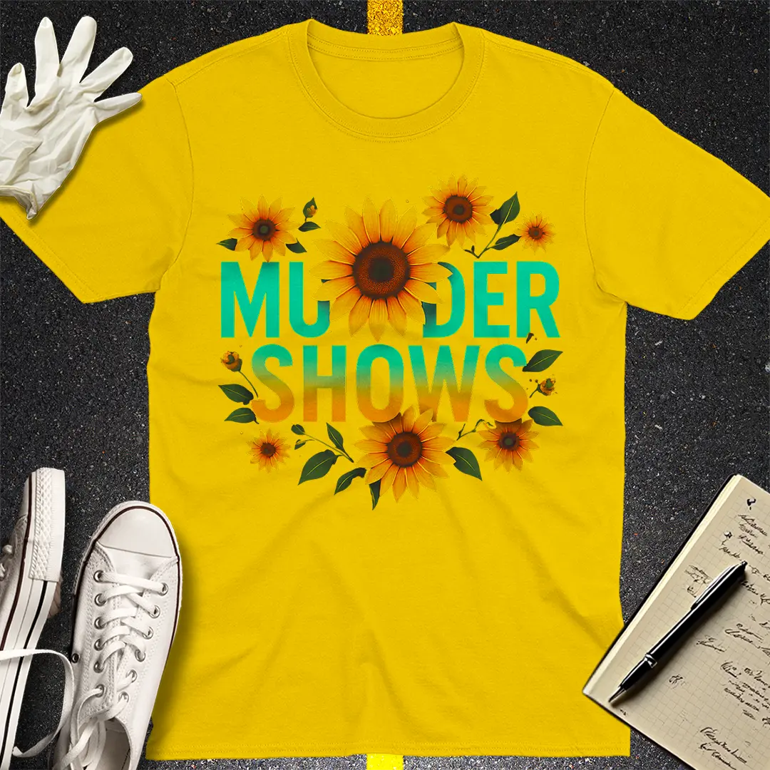 Murder Shows & Sunflowers T-Shirt - Daisy