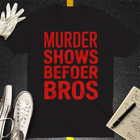 Murder Shows Before Bros T-Shirt - Black