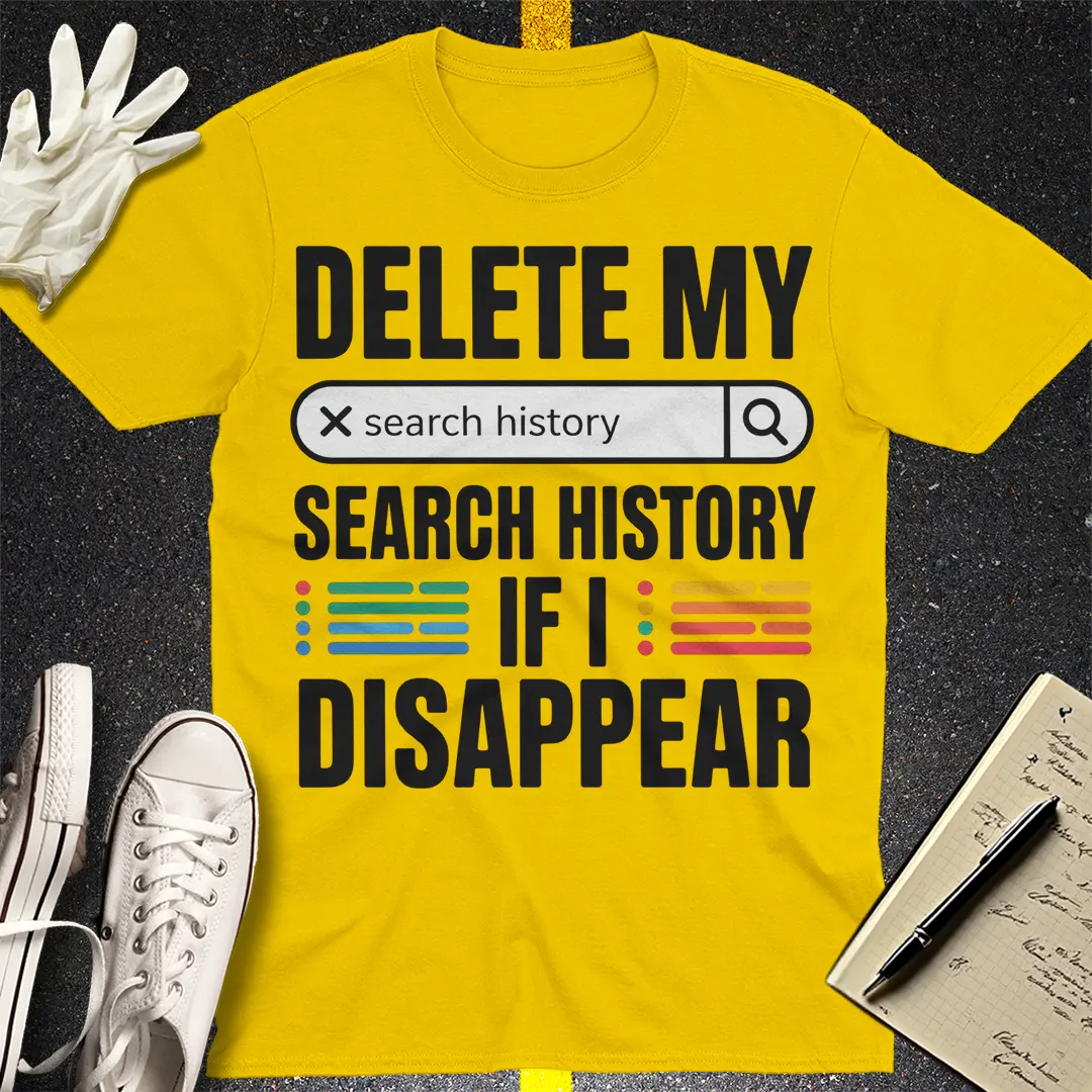 Delete My Search History T-Shirt - Daisy