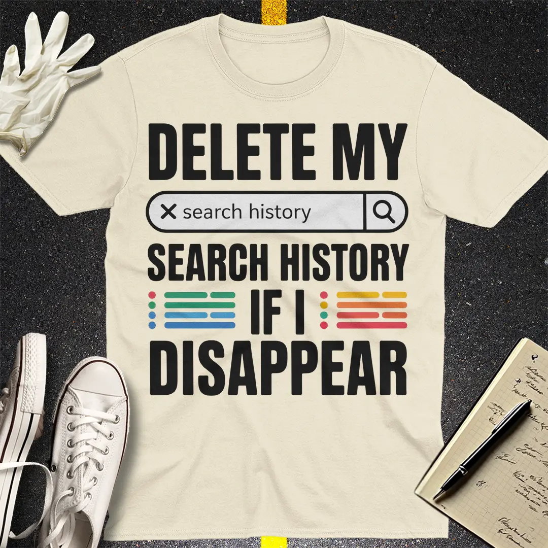 Delete My Search History T-Shirt - Natural