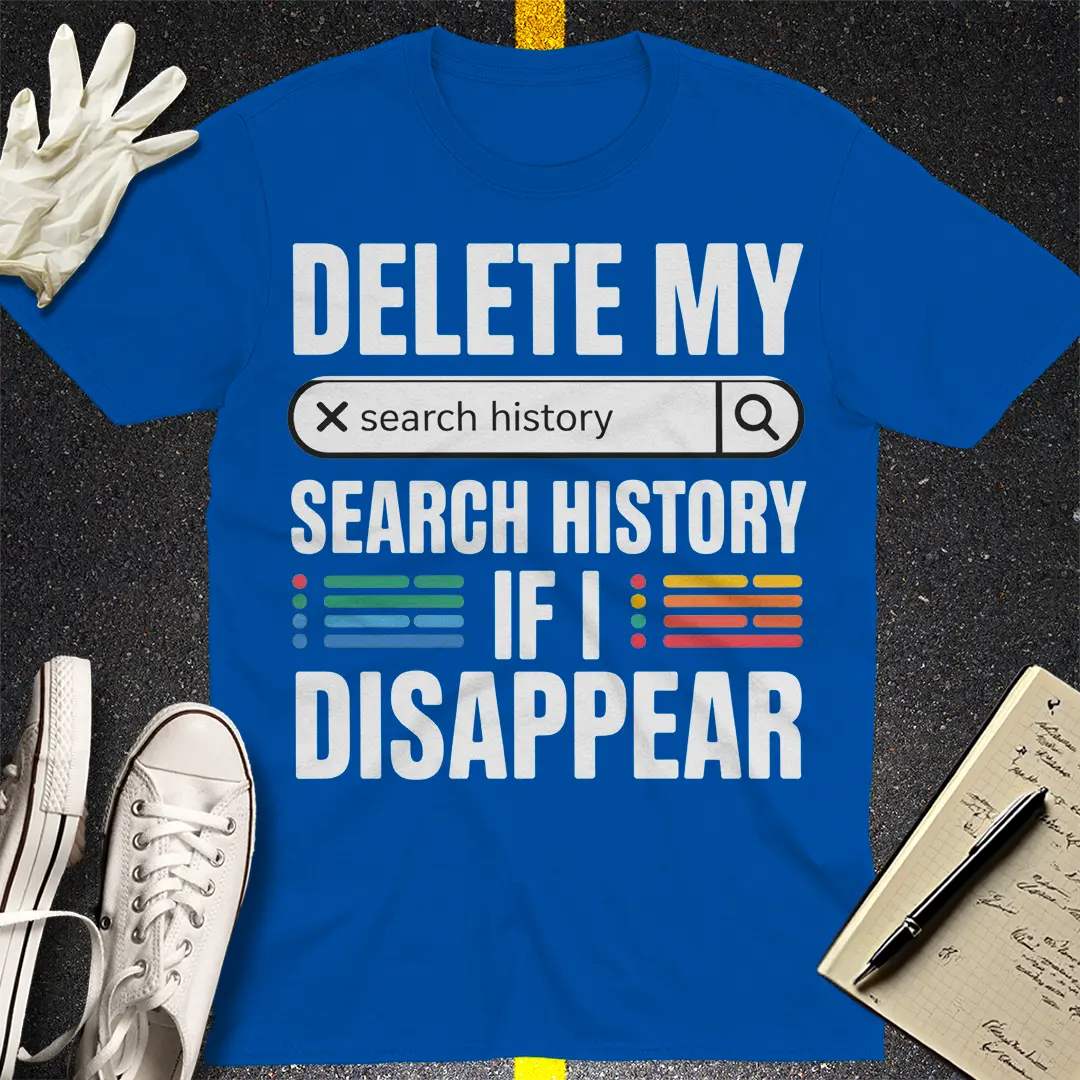 Delete My Search History T-Shirt - Royal