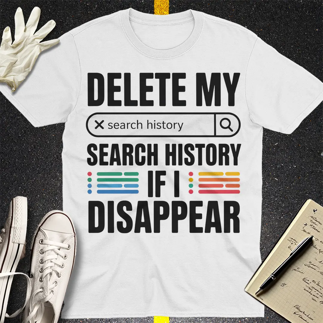 Delete My Search History T-Shirt - White