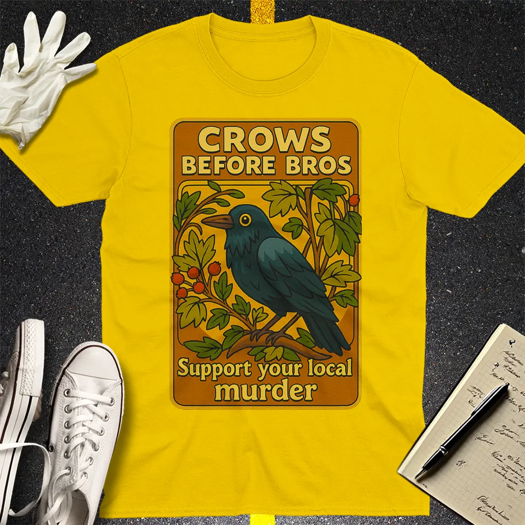 Crows Before Bros T-Shirt - Daisy