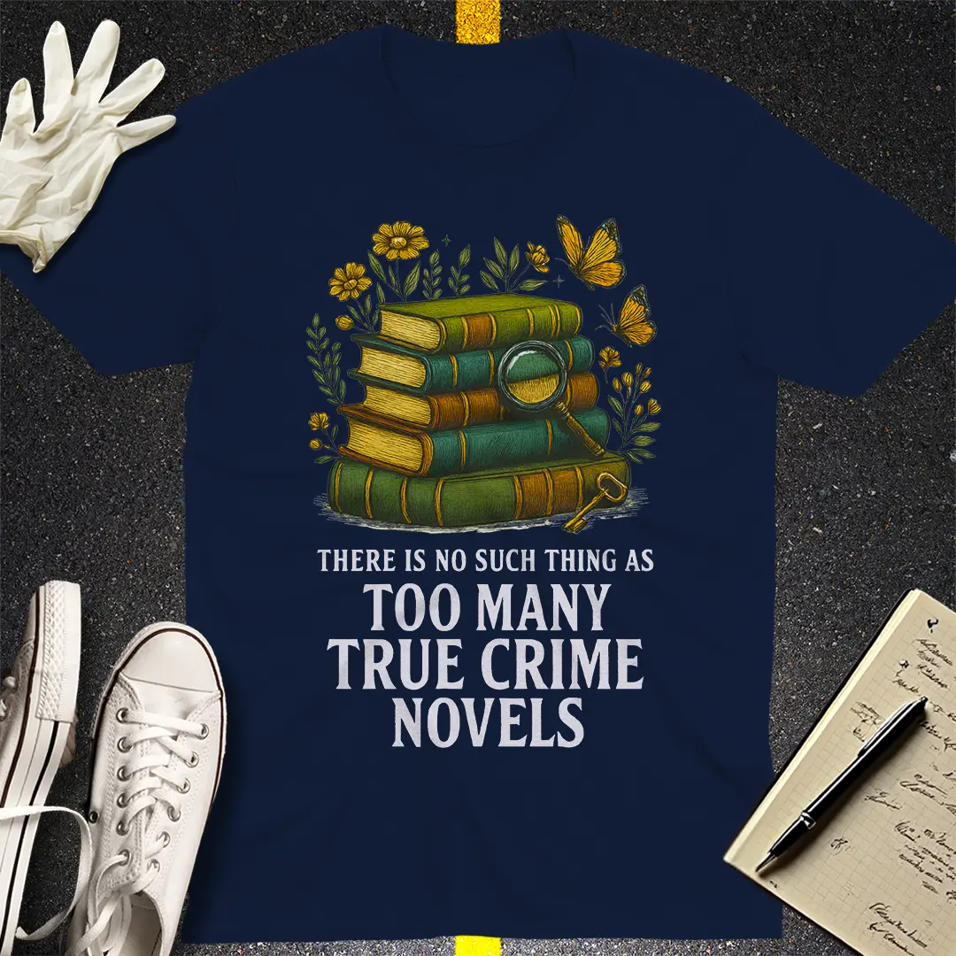 Too Many True Crime Novels T-Shirt - Navy