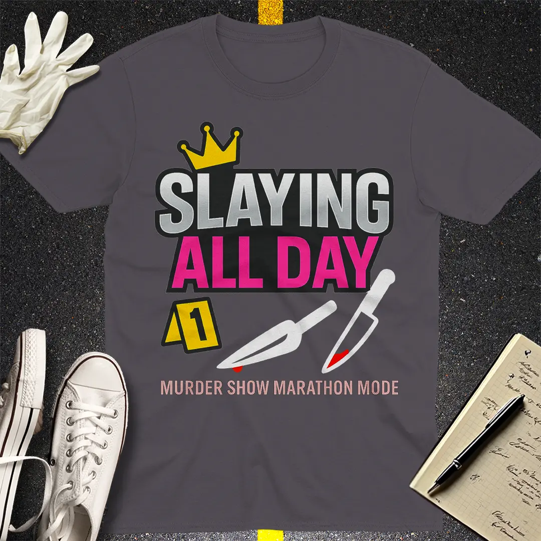 Slaying All Day T-Shirt - Charcoal