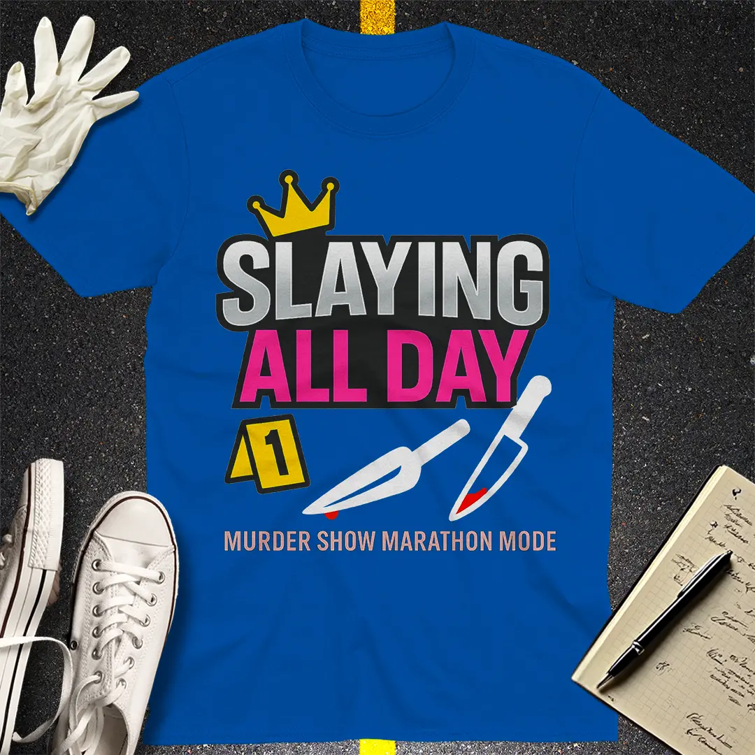 Slaying All Day T-Shirt - Royal