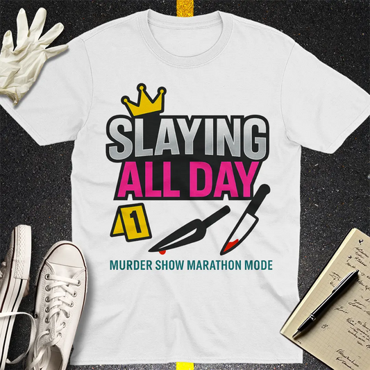 Slaying All Day T-Shirt - White