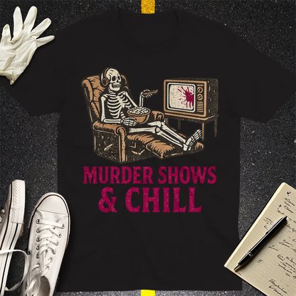 Murder Shows & Chill T-Shirt - Black