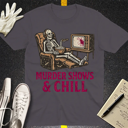 Murder Shows & Chill T-Shirt - Charcoal