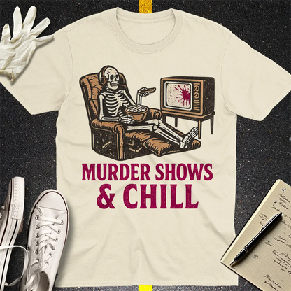 Murder Shows & Chill T-Shirt - Natural