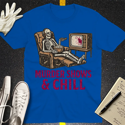 Murder Shows & Chill T-Shirt - Royal