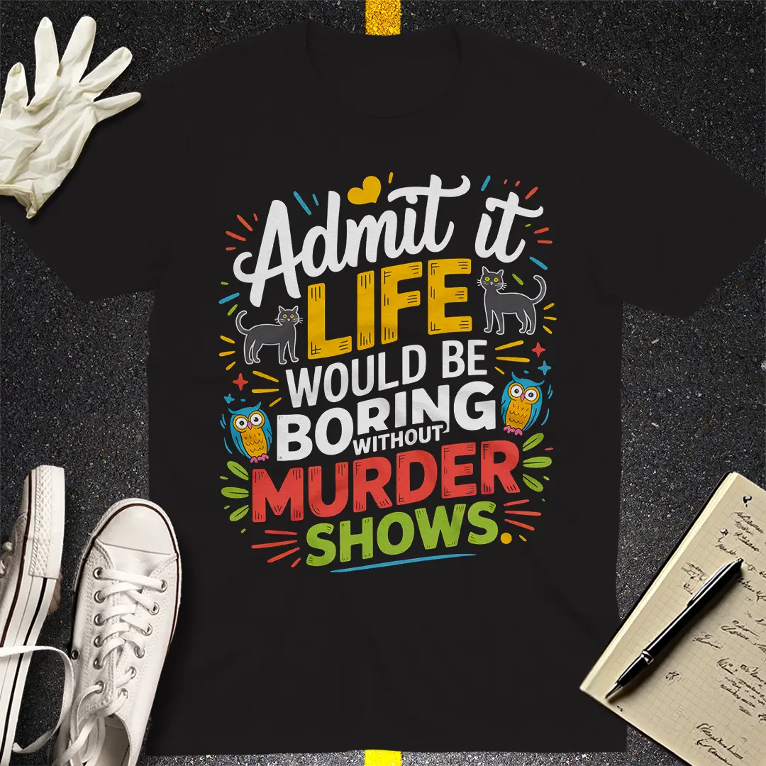 Murder Shows Addict T-Shirt - Black