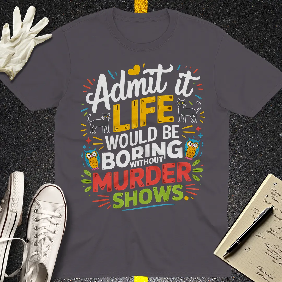 Murder Shows Addict T-Shirt - Charcoal