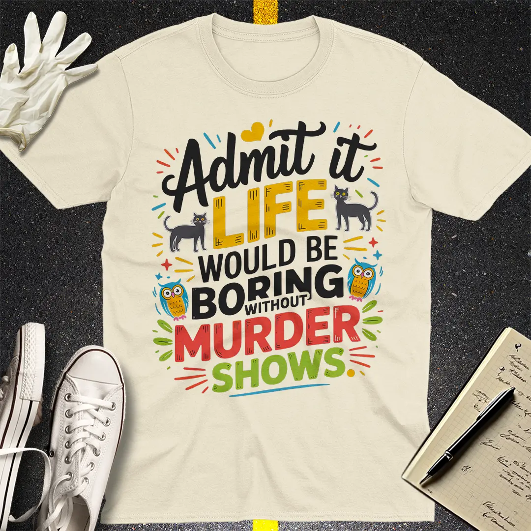 Murder Shows Addict T-Shirt - Natural