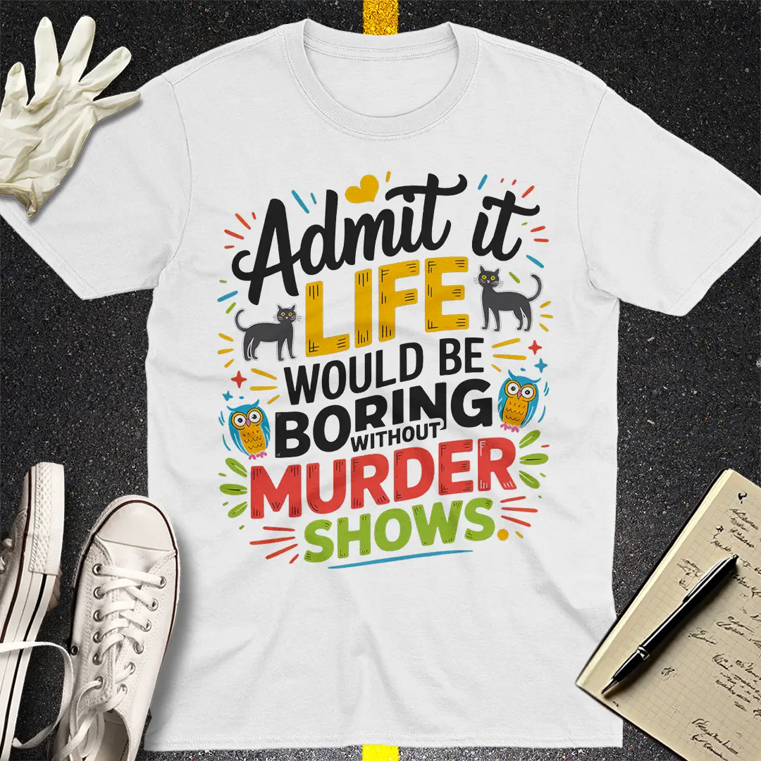 Murder Shows Addict T-Shirt - White