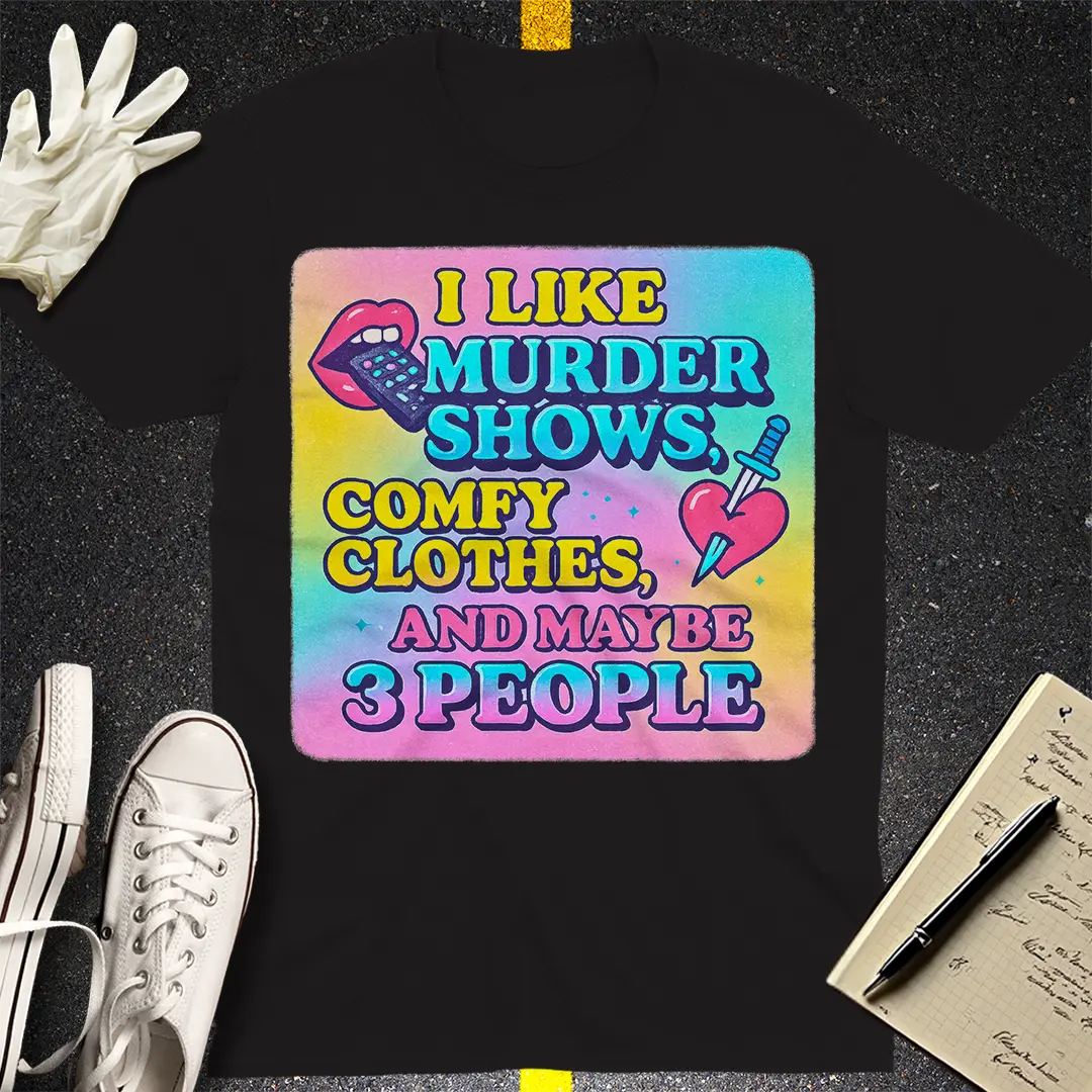 Murder Shows & Comfy Clothes T-Shirt - Black