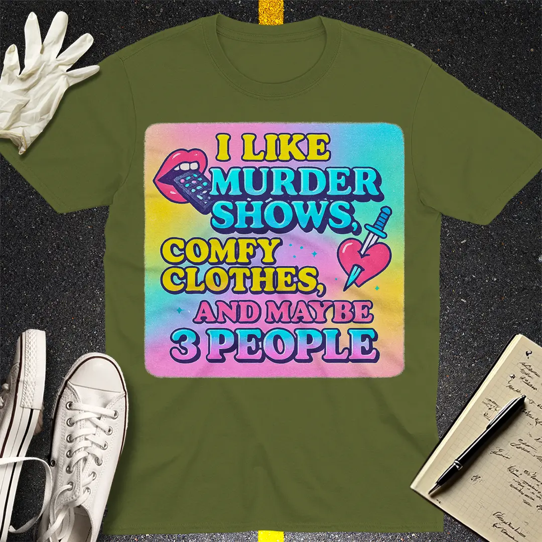 Murder Shows & Comfy Clothes T-Shirt - Military Green