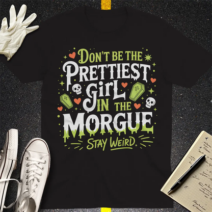 Prettiest Girl in the Morgue T-Shirt - Black
