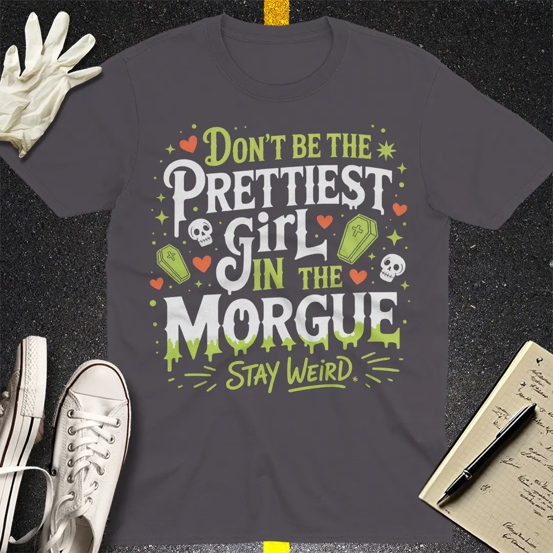 Prettiest Girl in the Morgue T-Shirt - Charcoal