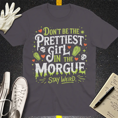 Prettiest Girl in the Morgue T-Shirt - Charcoal
