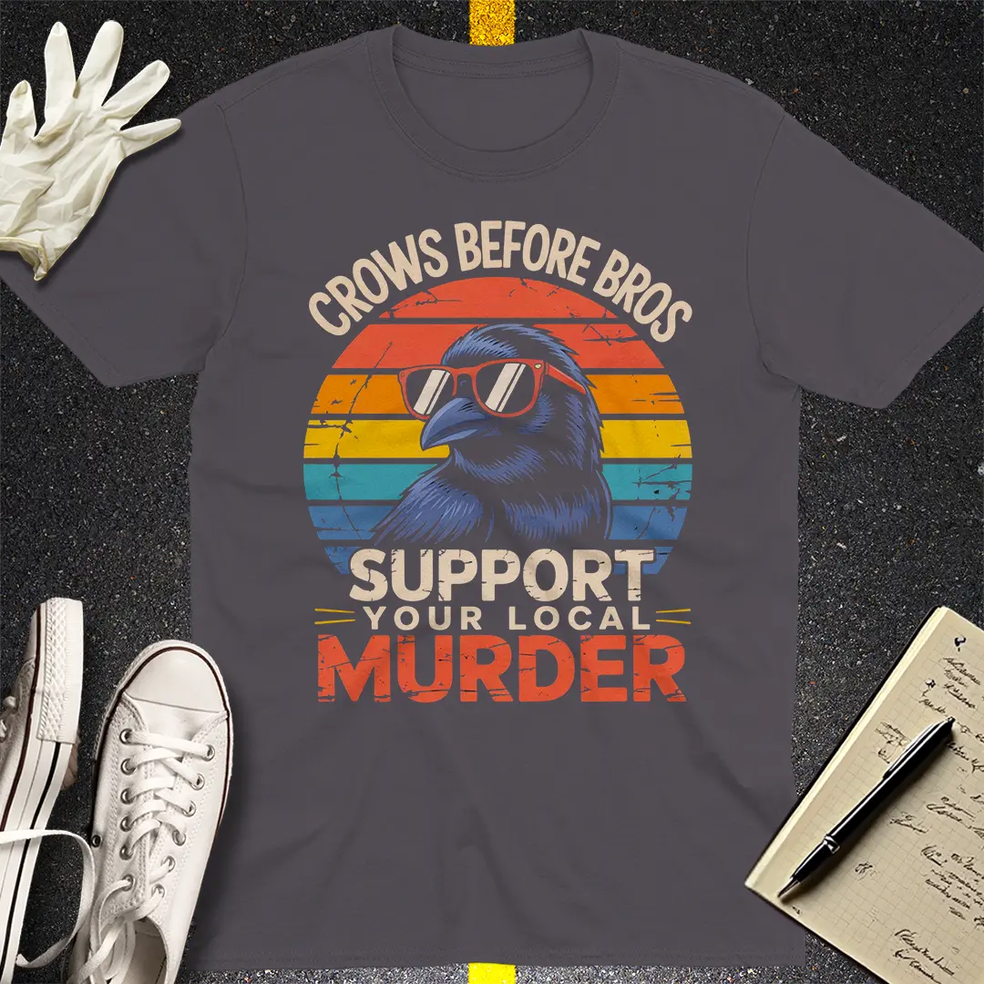Support Your Local Murder T-Shirt - Charcoal