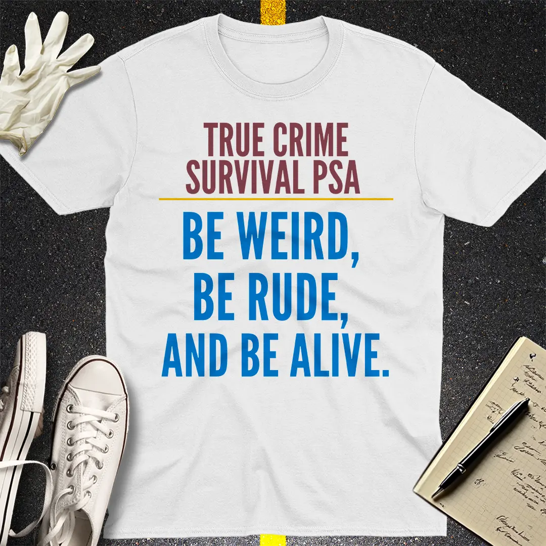 True Crime Survival PSA T-Shirt - White