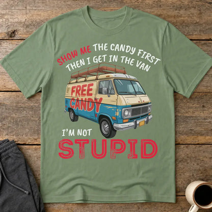 Show Me Stupid T-Shirt - Military Green