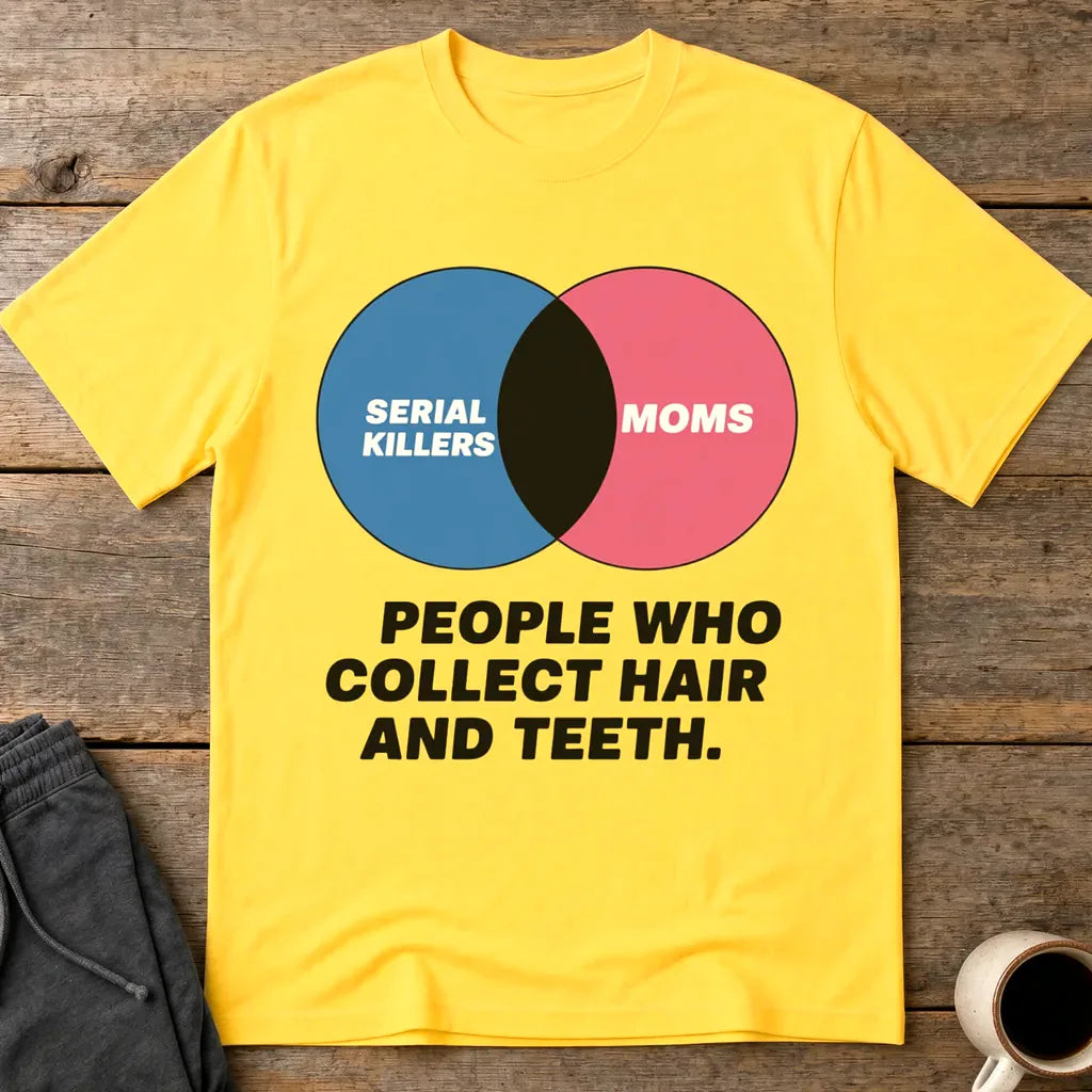 Serial Killers vs Moms T-Shirt - Daisy