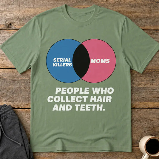 Serial Killers vs Moms T-Shirt - Military Green
