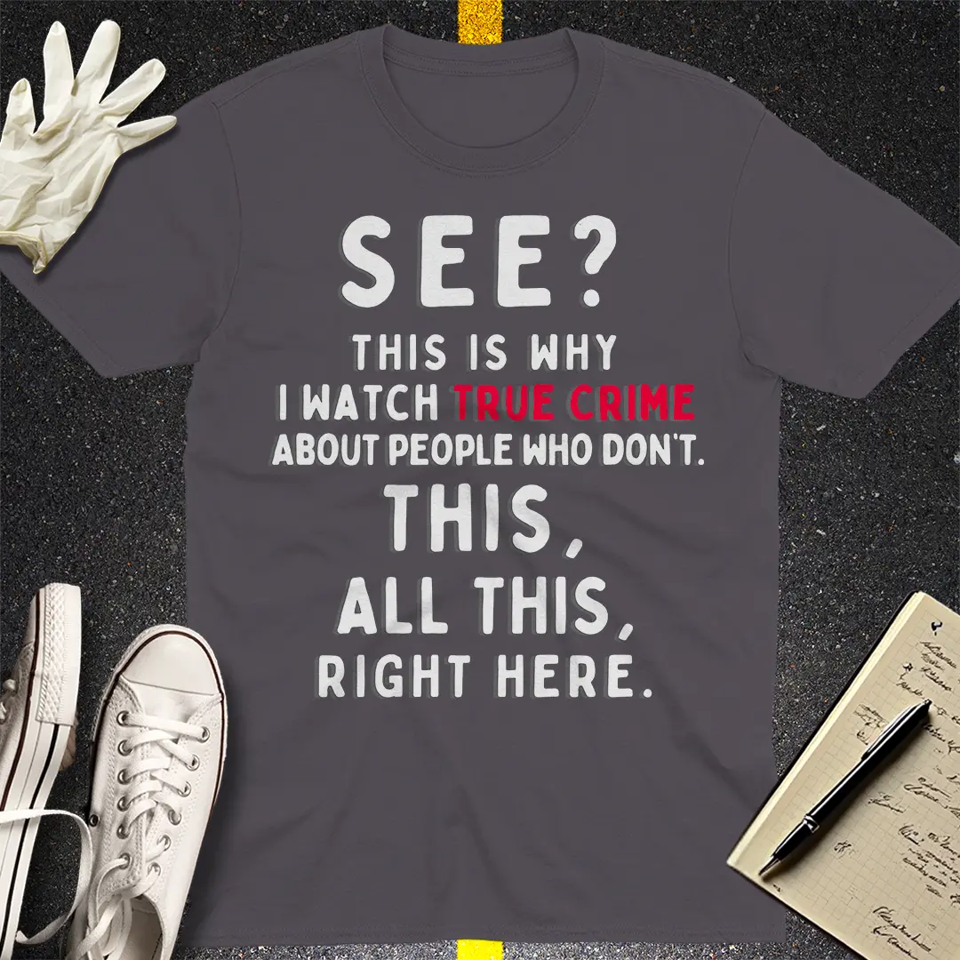 True Crime Obsession T-Shirt - Charcoal