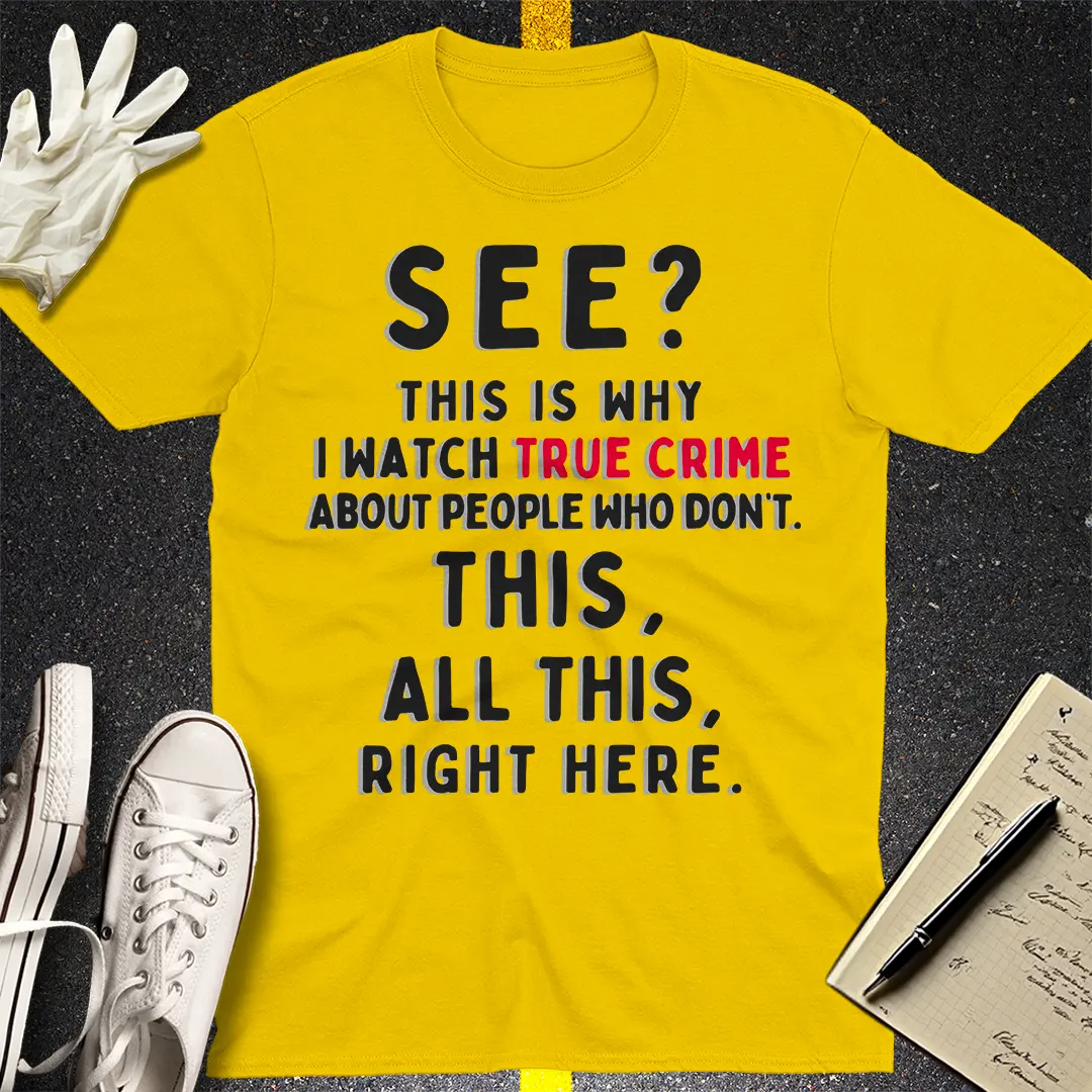 True Crime Obsession T-Shirt - Daisy