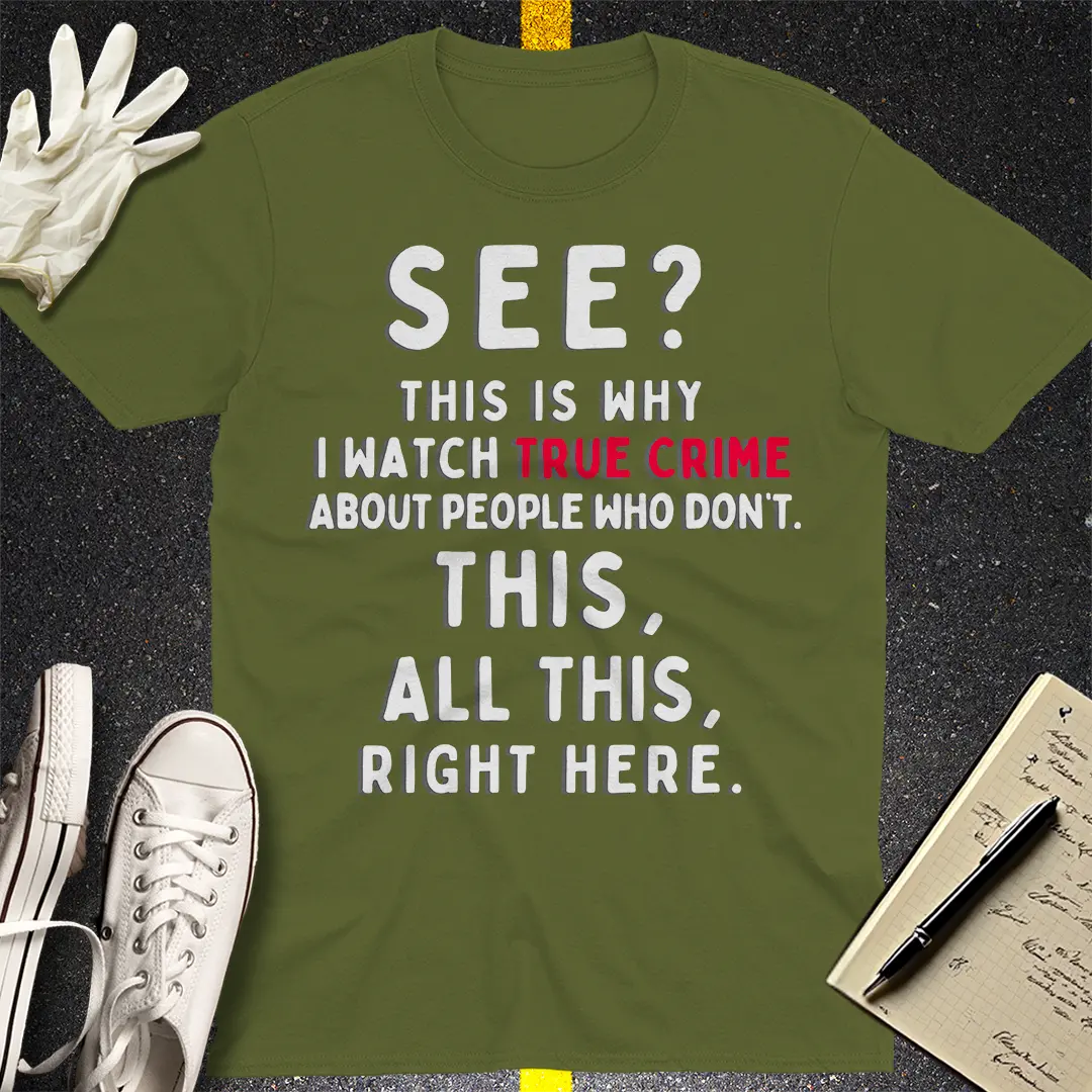 True Crime Obsession T-Shirt - Military Green